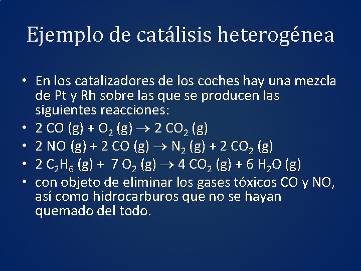 Ejemplo de catálisis heterogénea • En los catalizadores de los coches hay una mezcla