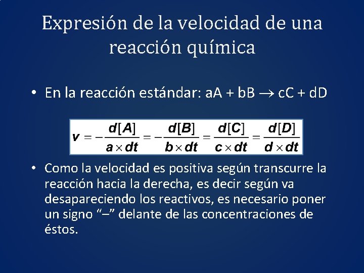 Expresión de la velocidad de una reacción química • En la reacción estándar: a.