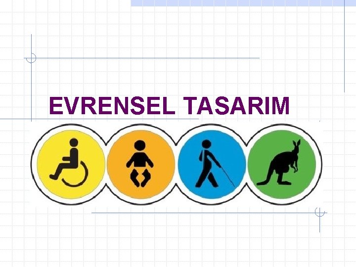 EVRENSEL TASARIM 