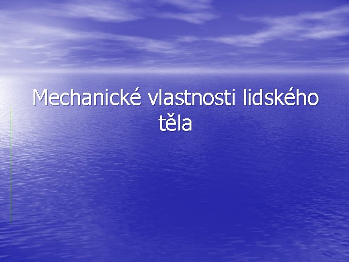 Mechanické vlastnosti lidského těla 