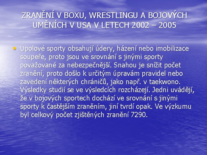 ZRANĚNÍ V BOXU, WRESTLINGU A BOJOVÝCH UMĚNÍCH V USA V LETECH 2002 – 2005