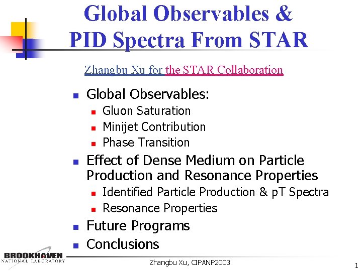 Global Observables & PID Spectra From STAR Zhangbu Xu for the STAR Collaboration n