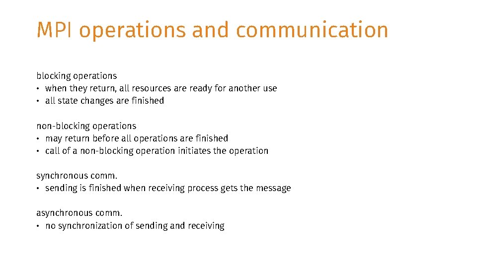 MPI operations and communication blocking operations • when they return, all resources are ready