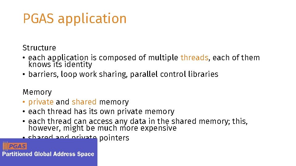 PGAS application Structure • each application is composed of multiple threads, each of them
