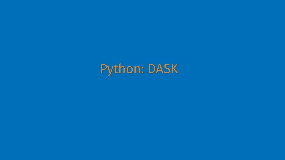 Python: DASK 
