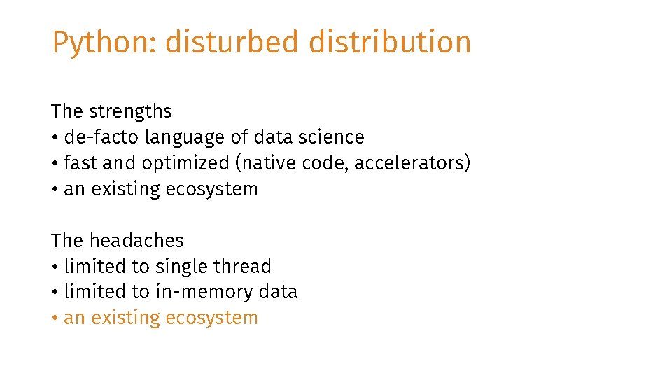 Python: disturbed distribution The strengths • de-facto language of data science • fast and