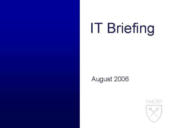 IT Briefing August 2006 