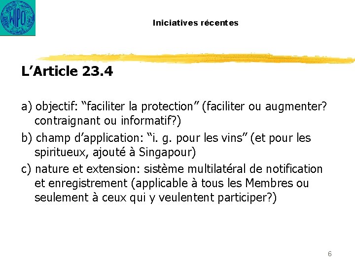 Iniciatives récentes L’Article 23. 4 a) objectif: “faciliter la protection” (faciliter ou augmenter? contraignant