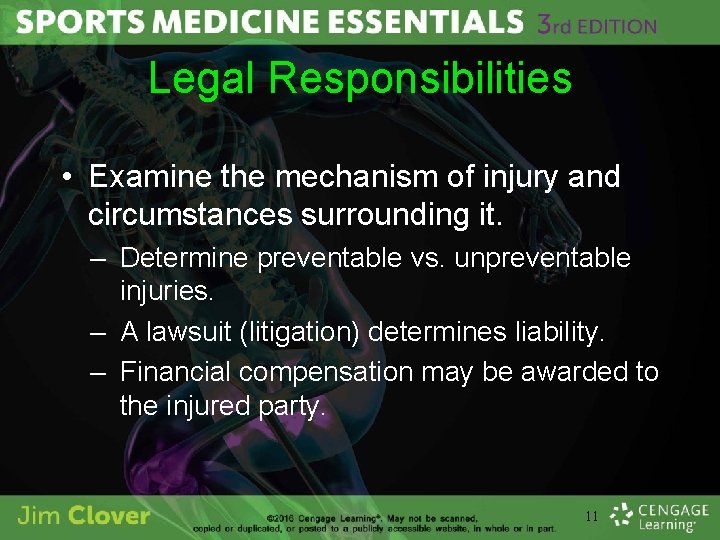 Legal Responsibilities • Examine the mechanism of injury and circumstances surrounding it. – Determine