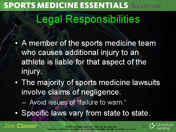 Legal Responsibilities • A member of the sports medicine team who causes additional injury