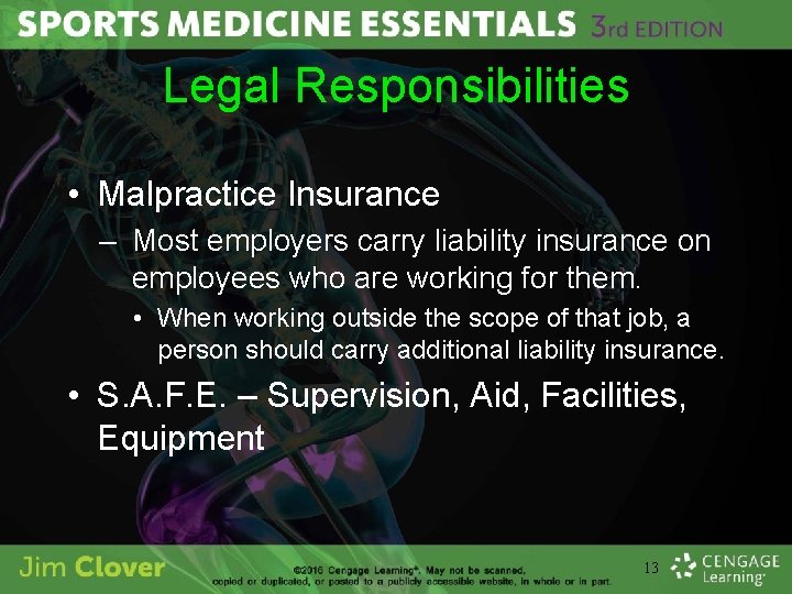 Legal Responsibilities • Malpractice Insurance – Most employers carry liability insurance on employees who