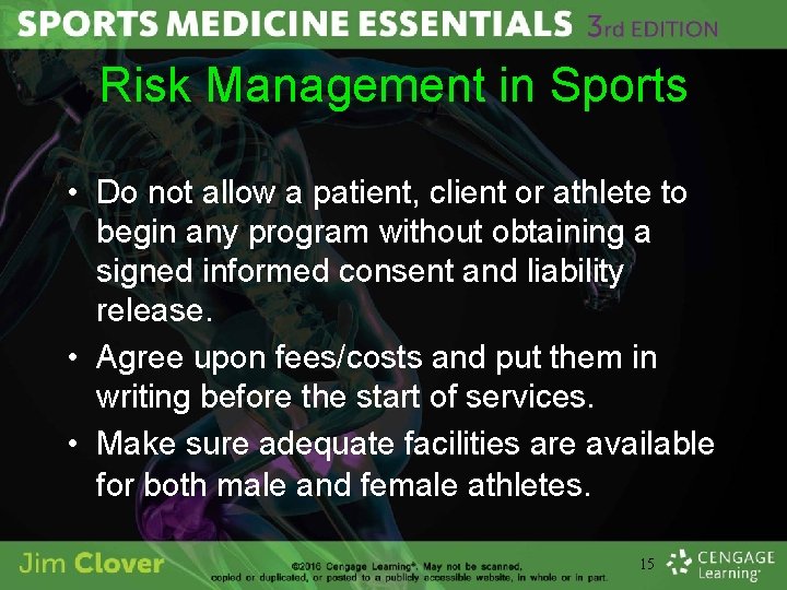 Risk Management in Sports • Do not allow a patient, client or athlete to