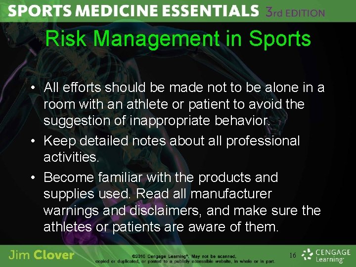 Risk Management in Sports • All efforts should be made not to be alone