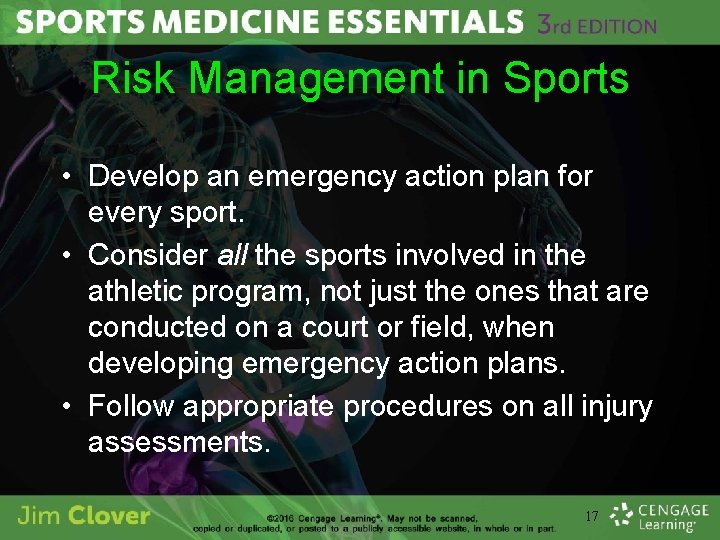 Risk Management in Sports • Develop an emergency action plan for every sport. •