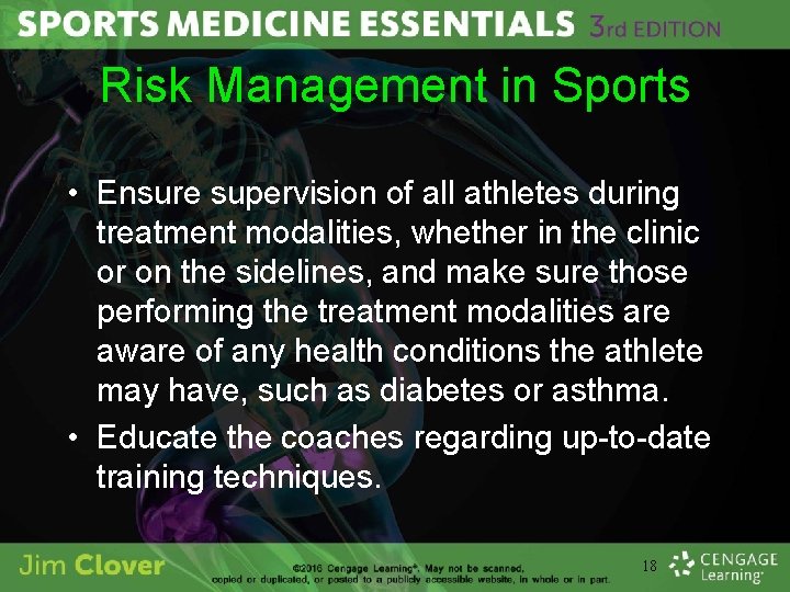 Risk Management in Sports • Ensure supervision of all athletes during treatment modalities, whether