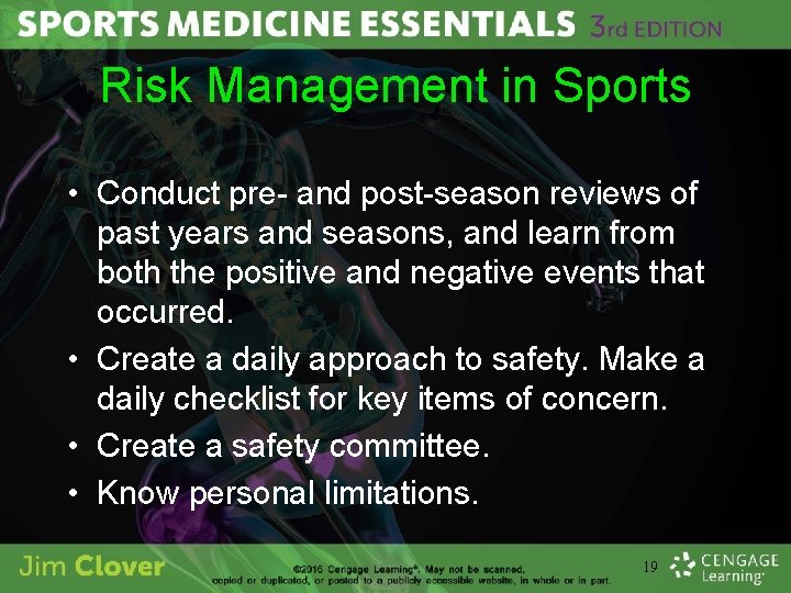 Risk Management in Sports • Conduct pre- and post-season reviews of past years and