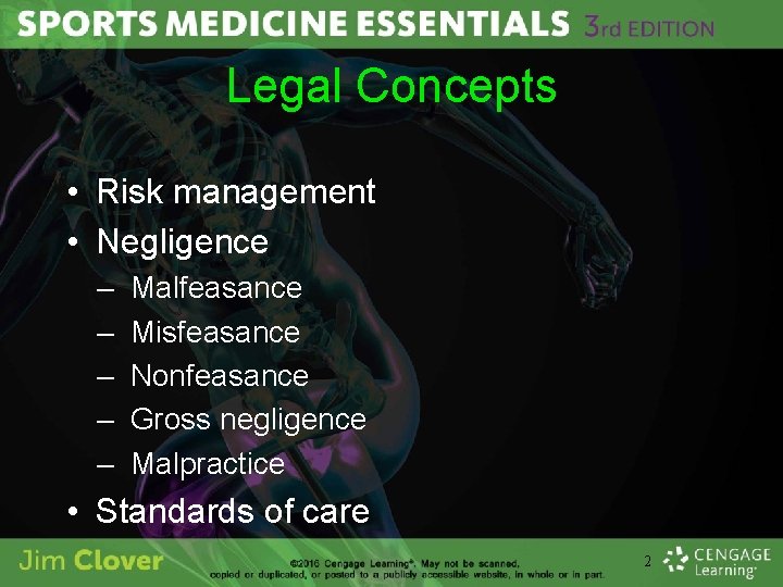 Legal Concepts • Risk management • Negligence – – – Malfeasance Misfeasance Nonfeasance Gross