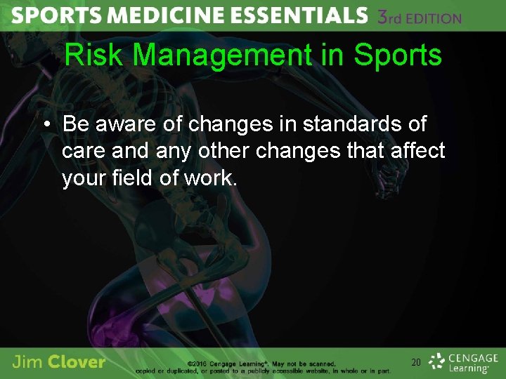 Risk Management in Sports • Be aware of changes in standards of care and