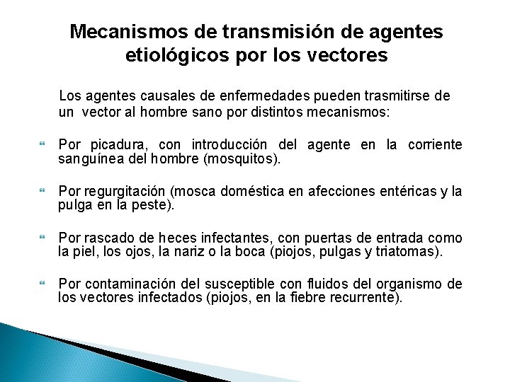 Mecanismos de transmisión de agentes etiológicos por los vectores Los agentes causales de enfermedades