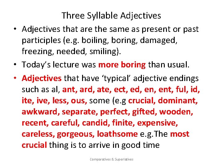 Three Syllable Adjectives • Adjectives that are the same as present or past participles