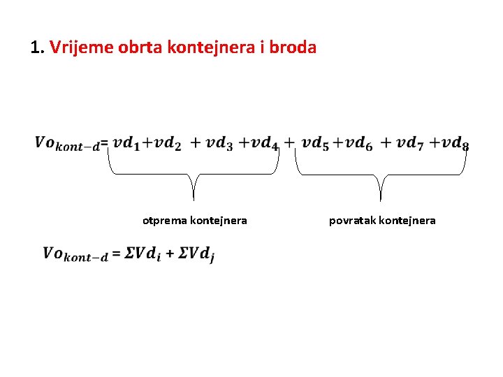 1. Vrijeme obrta kontejnera i broda otprema kontejnera povratak kontejnera 