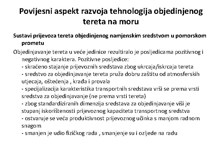 Povijesni aspekt razvoja tehnologija objedinjenog tereta na moru Sustavi prijevoza tereta objedinjenog namjenskim sredstvom