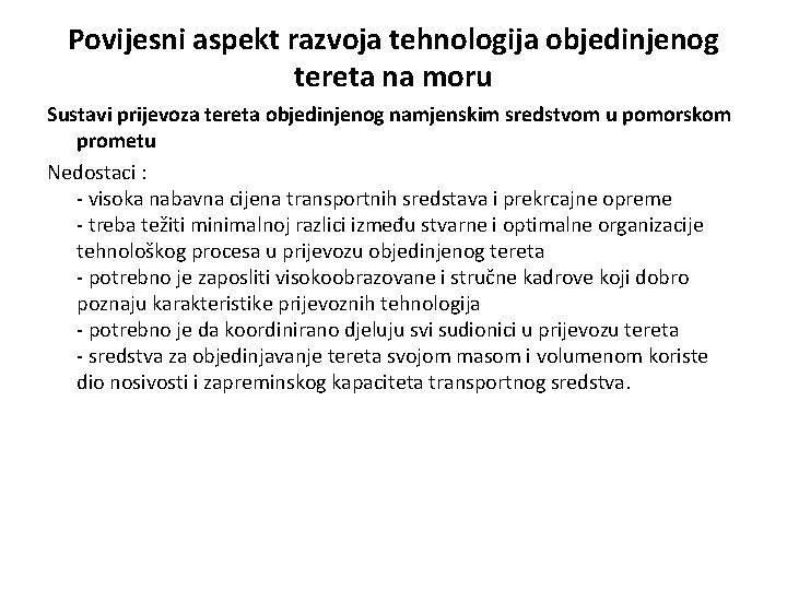 Povijesni aspekt razvoja tehnologija objedinjenog tereta na moru Sustavi prijevoza tereta objedinjenog namjenskim sredstvom