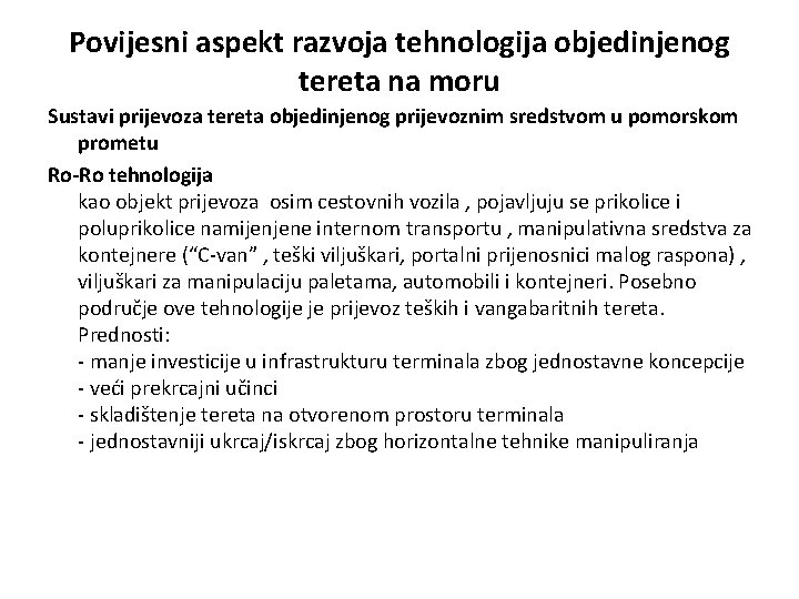 Povijesni aspekt razvoja tehnologija objedinjenog tereta na moru Sustavi prijevoza tereta objedinjenog prijevoznim sredstvom