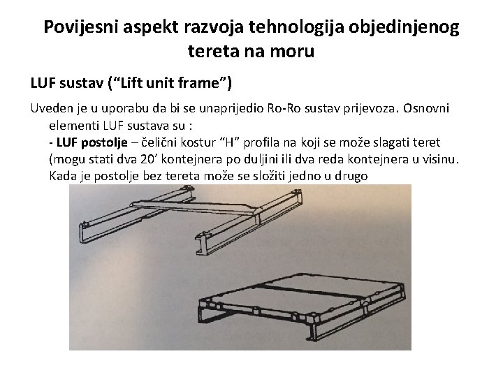 Povijesni aspekt razvoja tehnologija objedinjenog tereta na moru LUF sustav (“Lift unit frame”) Uveden