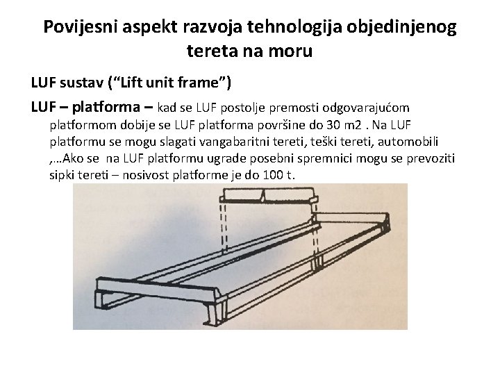 Povijesni aspekt razvoja tehnologija objedinjenog tereta na moru LUF sustav (“Lift unit frame”) LUF