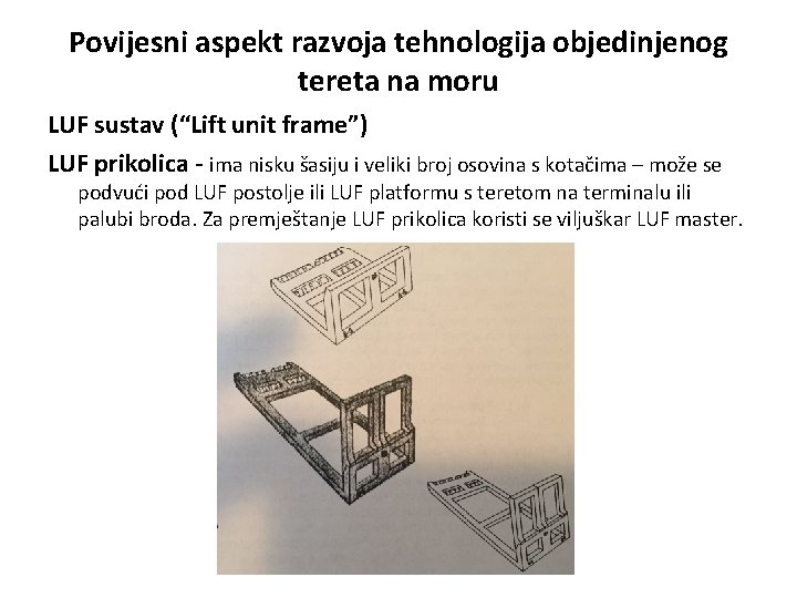 Povijesni aspekt razvoja tehnologija objedinjenog tereta na moru LUF sustav (“Lift unit frame”) LUF