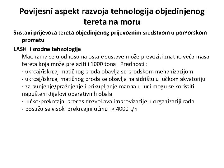 Povijesni aspekt razvoja tehnologija objedinjenog tereta na moru Sustavi prijevoza tereta objedinjenog prijevoznim sredstvom
