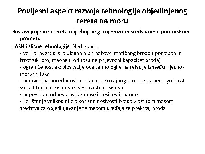 Povijesni aspekt razvoja tehnologija objedinjenog tereta na moru Sustavi prijevoza tereta objedinjenog prijevoznim sredstvom