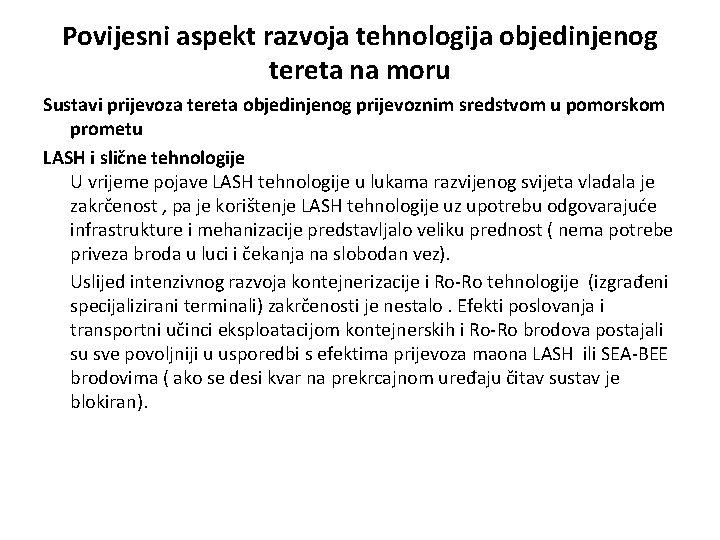 Povijesni aspekt razvoja tehnologija objedinjenog tereta na moru Sustavi prijevoza tereta objedinjenog prijevoznim sredstvom