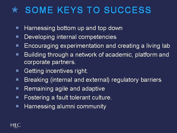  SOME KEYS TO SUCCESS Harnessing bottom up and top down Developing internal competencies