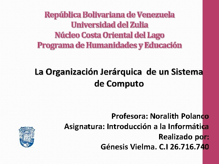 República Bolivariana de Venezuela Universidad del Zulia Núcleo Costa Oriental del Lago Programa de