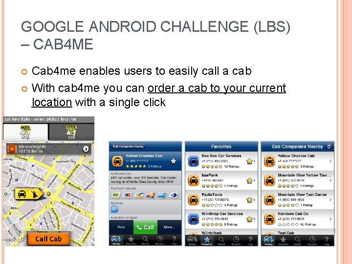 GOOGLE ANDROID CHALLENGE (LBS) – CAB 4 ME Cab 4 me enables users to
