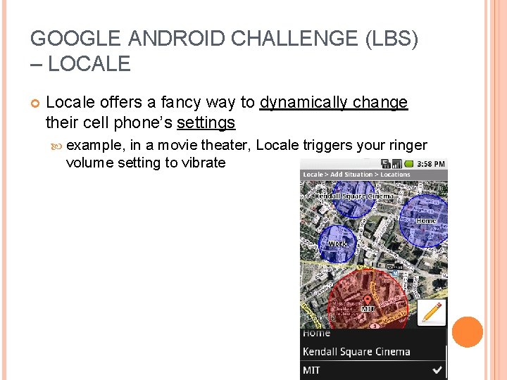 GOOGLE ANDROID CHALLENGE (LBS) – LOCALE Locale offers a fancy way to dynamically change