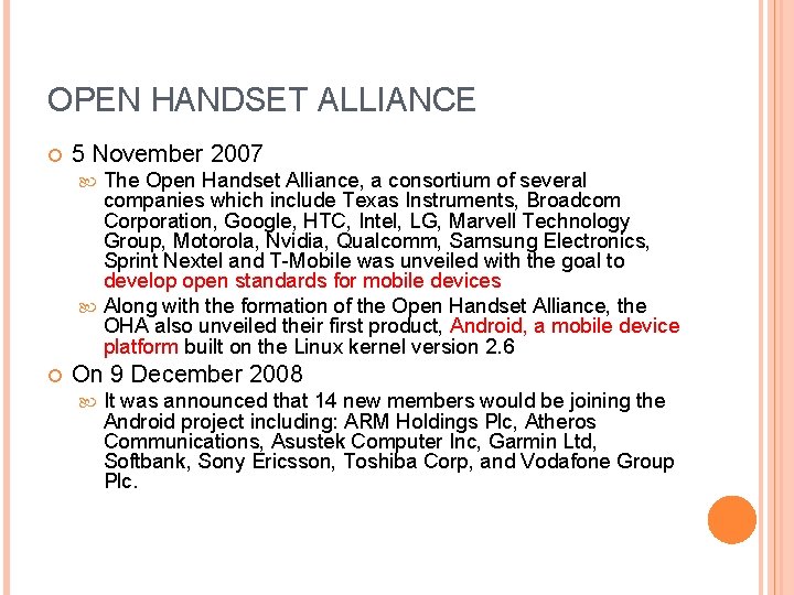 OPEN HANDSET ALLIANCE 5 November 2007 The Open Handset Alliance, a consortium of several