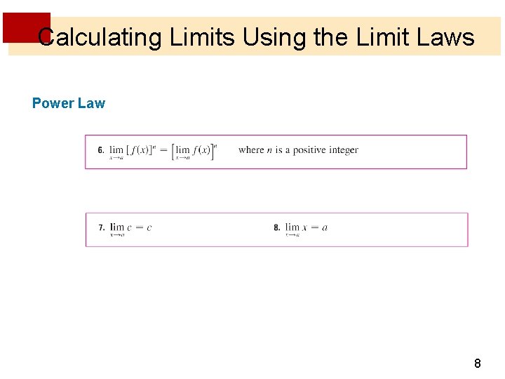 Calculating Limits Using the Limit Laws Power Law 8 