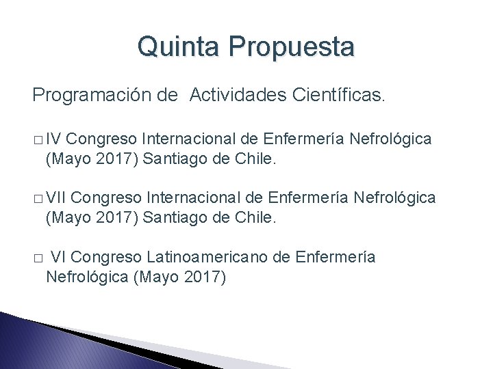 Quinta Propuesta Programación de Actividades Científicas. � IV Congreso Internacional de Enfermería Nefrológica (Mayo