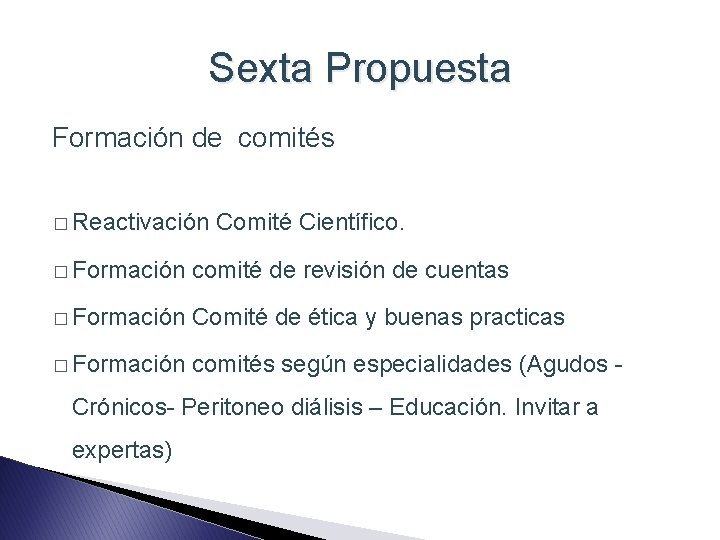 Sexta Propuesta Formación de comités � Reactivación Comité Científico. � Formación comité de revisión