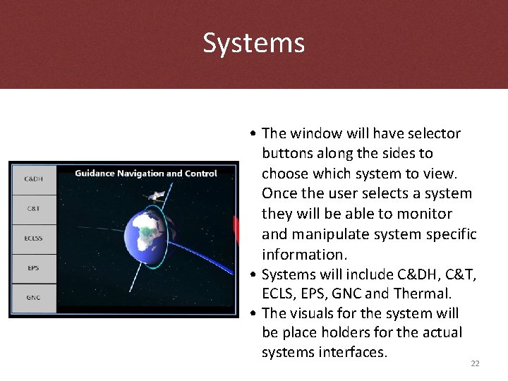 Systems Picture of Systems interface • The window will have selector buttons along the