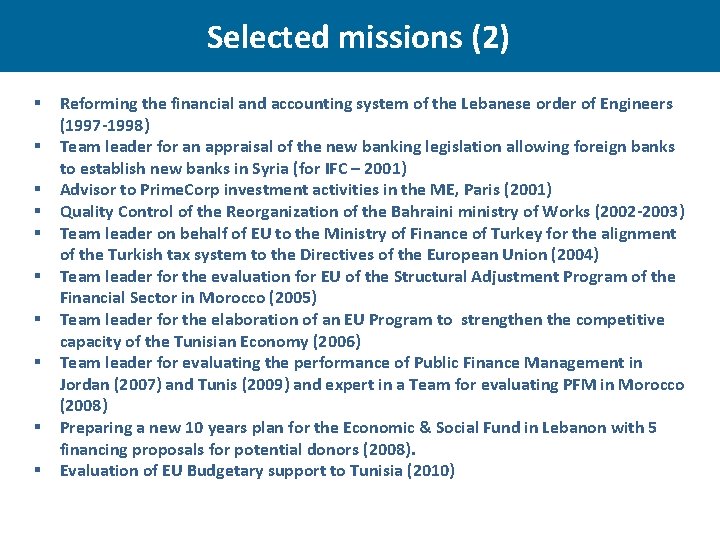 Selected missions (2) § Reforming the financial and accounting system of the Lebanese order