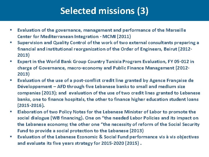Selected missions (3) § Evaluation of the governance, management and performance of the Marseille