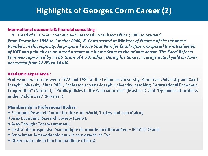 Highlights of Georges Corm Career (2) International economic & financial consulting • Head of
