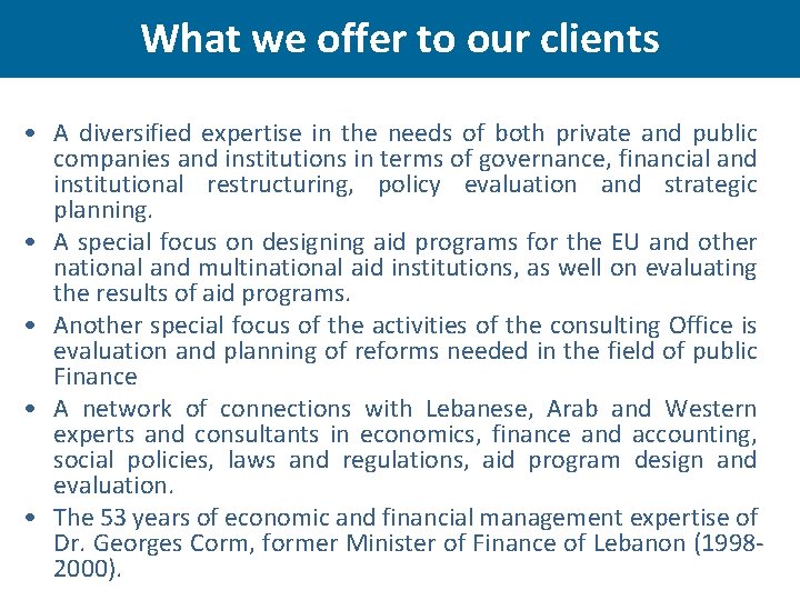 What we offer to our clients • A diversified expertise in the needs of