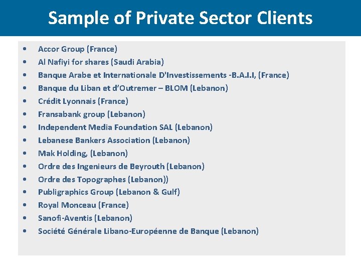 Sample of Private Sector Clients • • • • Accor Group (France) Al Nafiyi