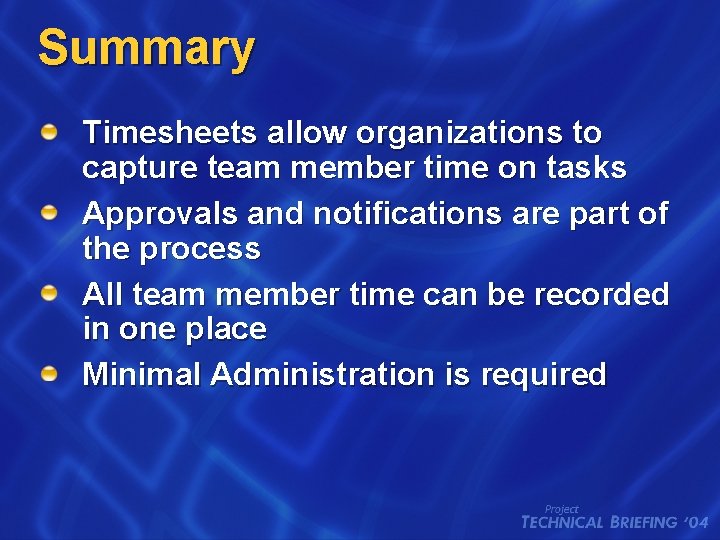 Summary Timesheets allow organizations to capture team member time on tasks Approvals and notifications