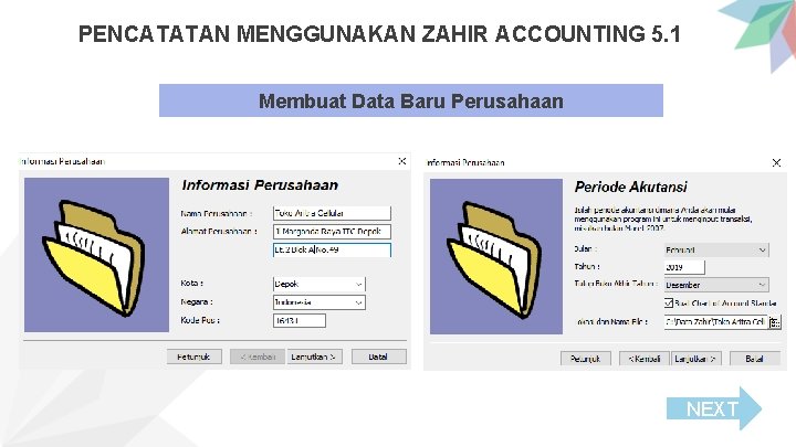 PENCATATAN MENGGUNAKAN ZAHIR ACCOUNTING 5. 1 Membuat Data Baru Perusahaan NEXT 